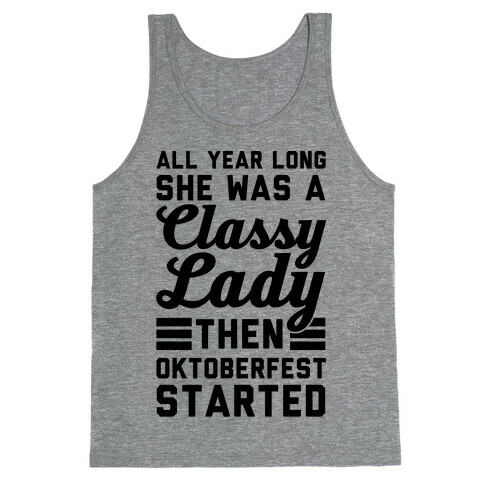 All Year Long She Was A Classy Lady Then Oktoberfest Started Tank Top