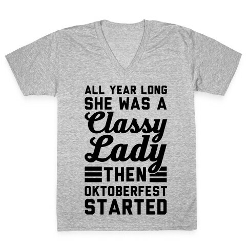 All Year Long She Was A Classy Lady Then Oktoberfest Started V-Neck Tee Shirt