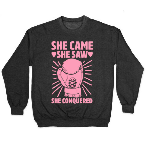 She Came She Saw She Conquered Pullover