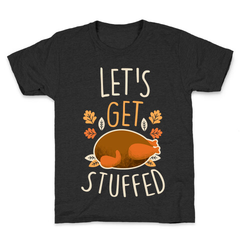 Let's Get Stuffed Kids T-Shirt