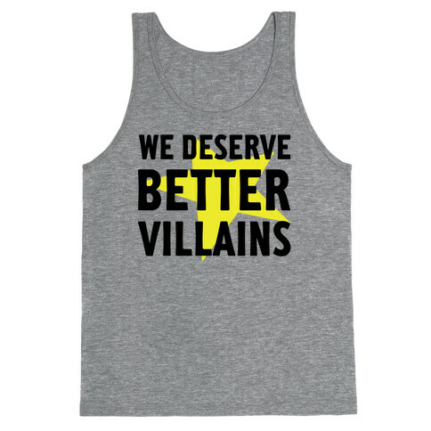 We Deserve Better Villains Tank Top