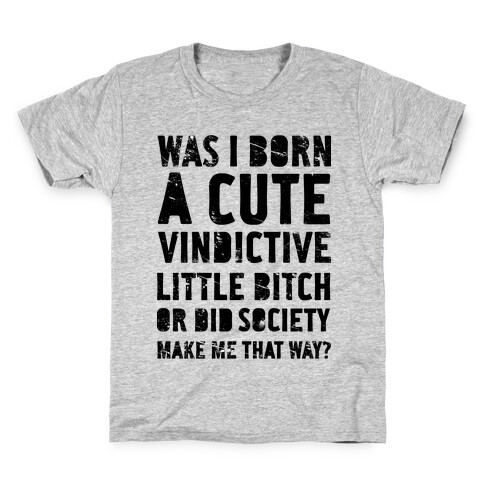 Did Society Make Me That Way Kids T-Shirt