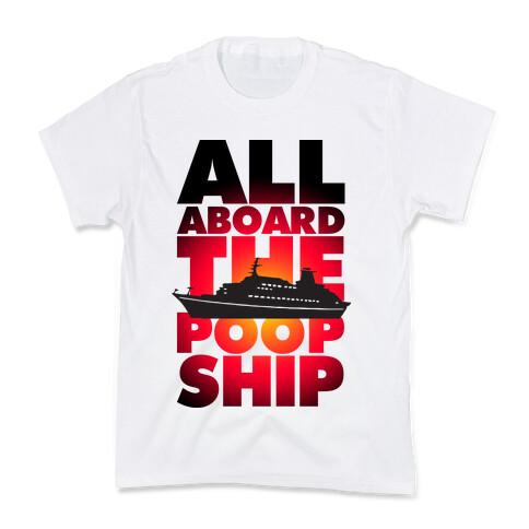All Aboard The Poop Ship Kids T-Shirt