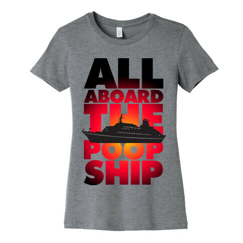 All Aboard The Poop Ship Womens T-Shirt