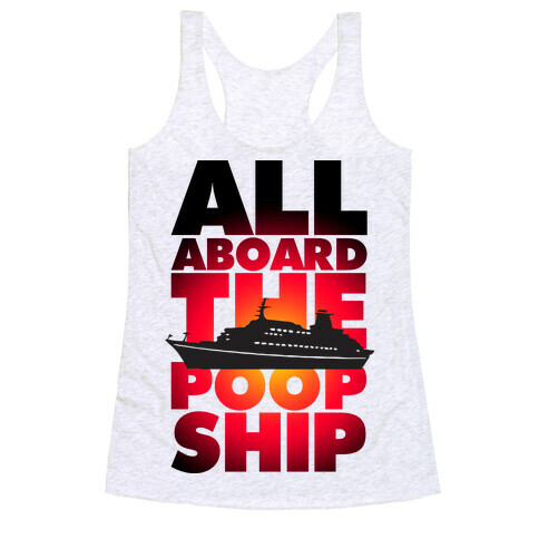 All Aboard The Poop Ship Racerback Tank Top