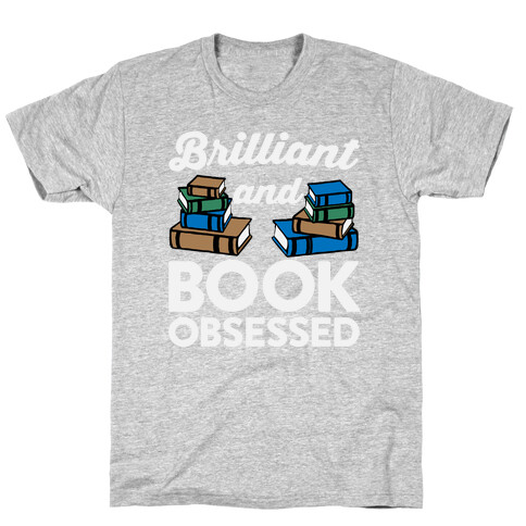 Brilliant And Book Obsessed T-Shirt