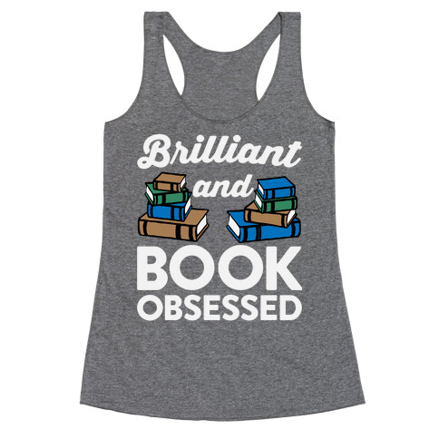 Brilliant And Book Obsessed Racerback Tank Top