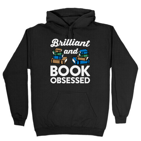 Brilliant And Book Obsessed Hooded Sweatshirt