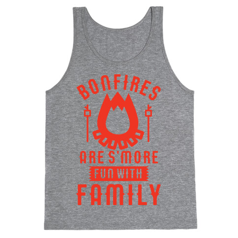 Bonfires Are S'more Fun With Family Tank Top