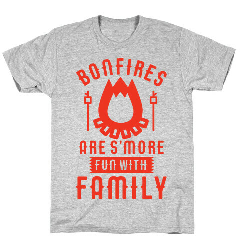 Bonfires Are S'more Fun With Family T-Shirt