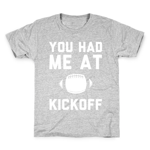 You Had Me At Kickoff Kids T-Shirt