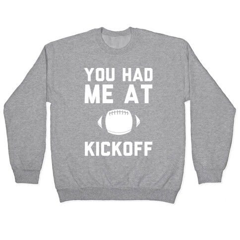 You Had Me At Kickoff Pullover