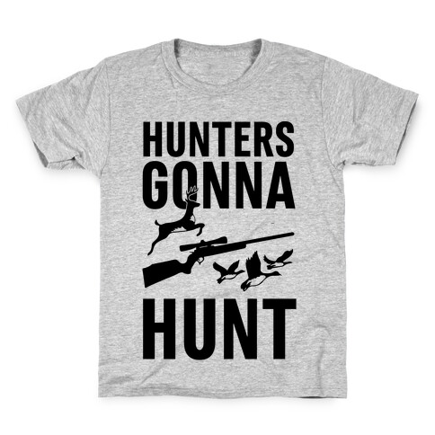 Hunters Gonna Hunt Kids T-Shirt
