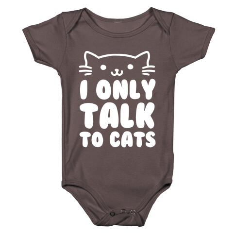 I Only Talk To Cats Baby One-Piece