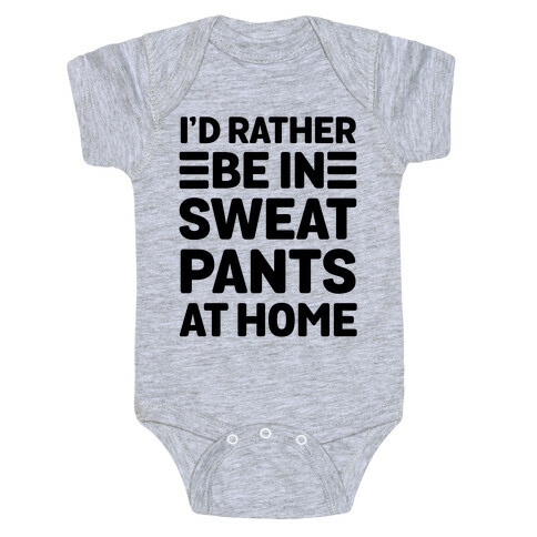 I'd Rather Be In Sweatpants At Home Baby One-Piece