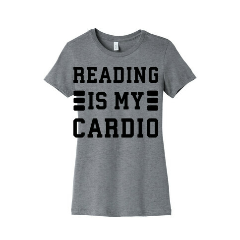Reading Is My Cardio Womens T-Shirt