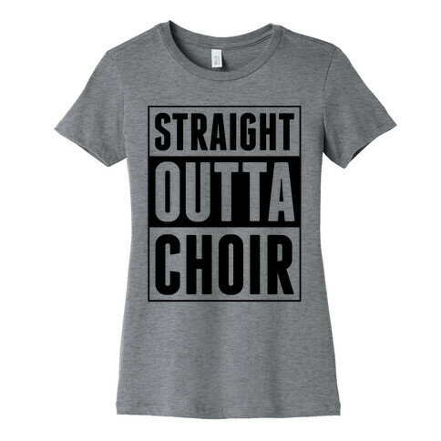 Straight Outta Choir Womens T-Shirt