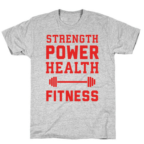 Strength, Power, Health - Fitness T-Shirt