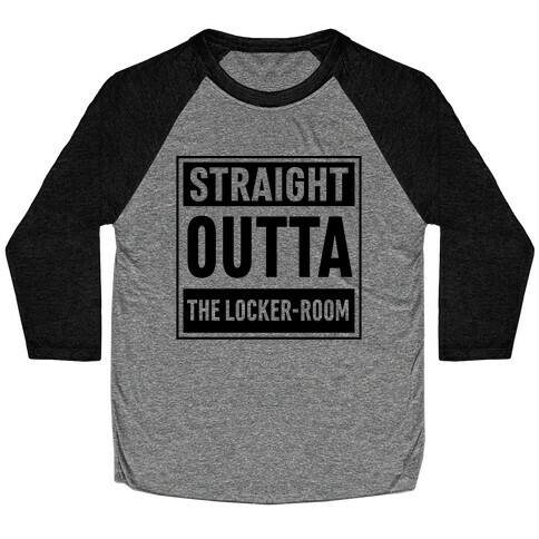 Straight Outta The Locker-Room Baseball Tee