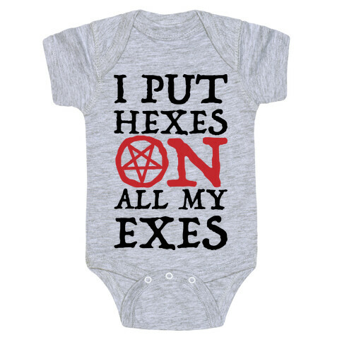 I Put Hexes on my Exes Baby One-Piece