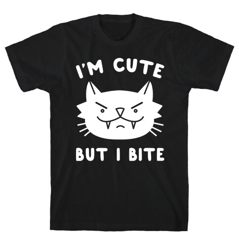 I'm Cute But I Bite T-Shirt