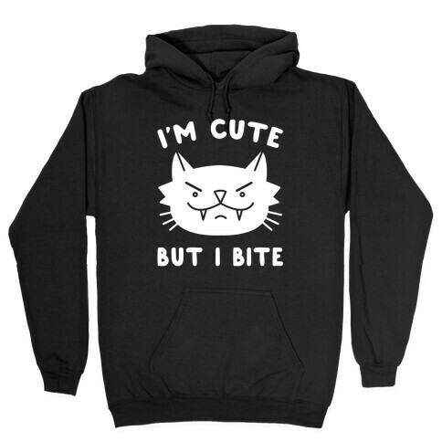 I'm Cute But I Bite Hooded Sweatshirt