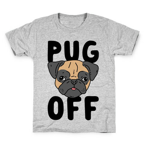 Pug Off Kids T-Shirt