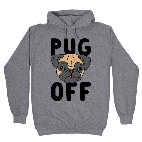 Pug Off Hooded Sweatshirt