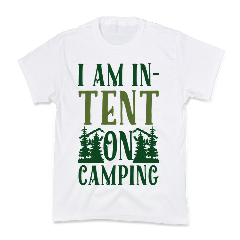 I Am In-Tent On Camping Kids T-Shirt