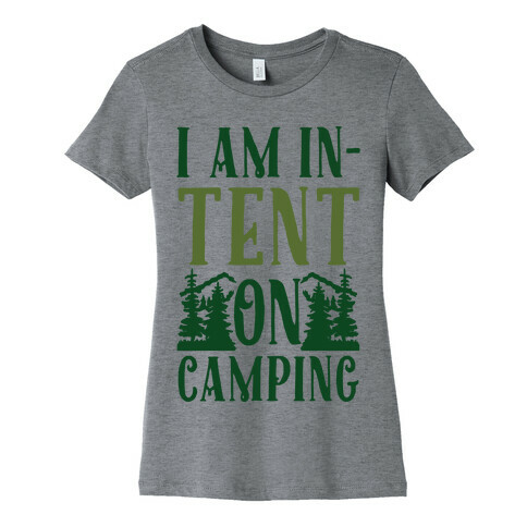 I Am In-Tent On Camping Womens T-Shirt