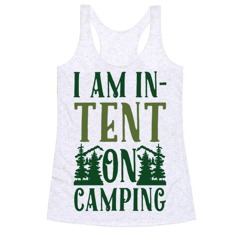 I Am In-Tent On Camping Racerback Tank Top
