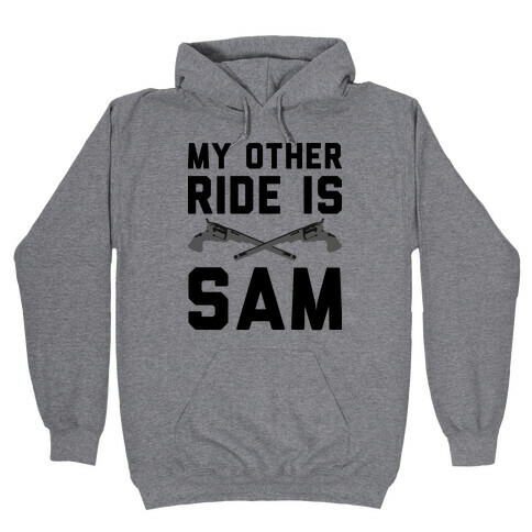 My Other Ride Is Sam Winchester Hooded Sweatshirt