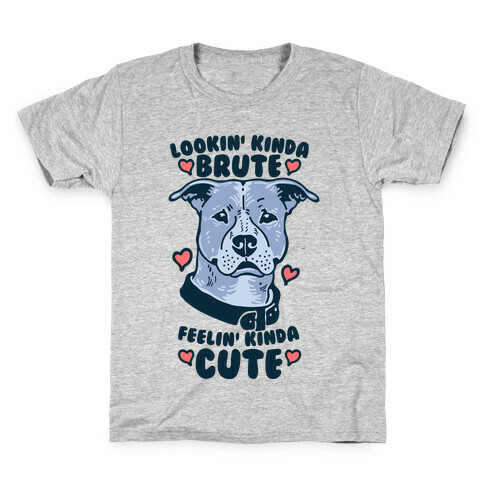 Lookin' Kinda Brute Feelin' Kinda Cute Kids T-Shirt