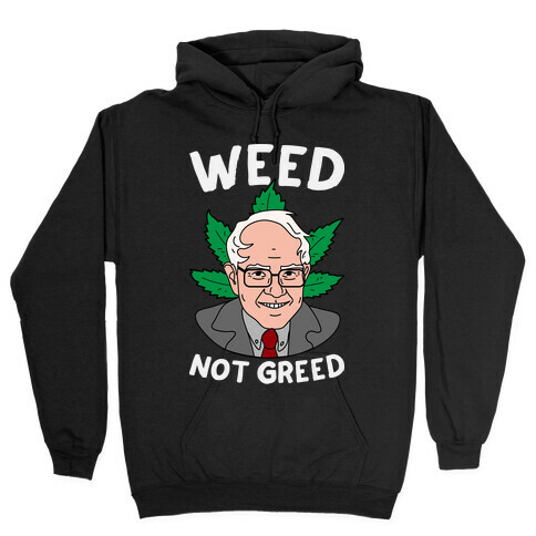 Weed Not Greed Hooded Sweatshirt