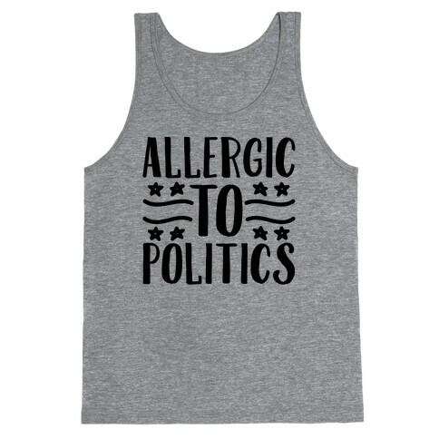 Allergic To Politics Tank Top