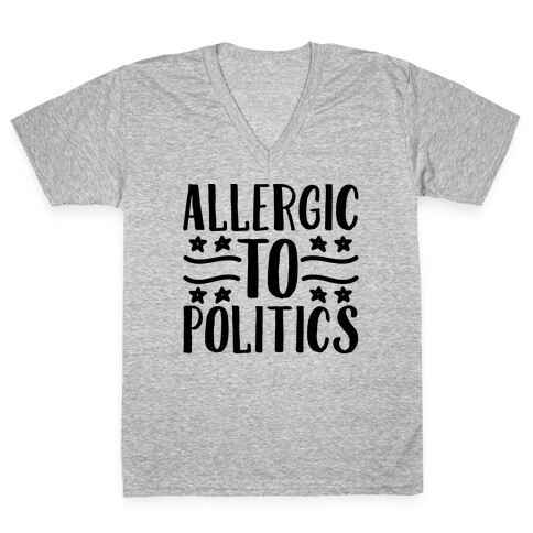 Allergic To Politics V-Neck Tee Shirt