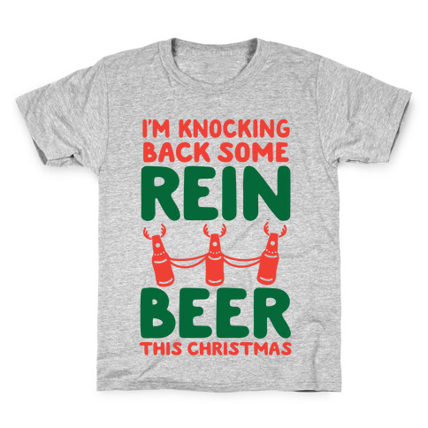 I'm Knocking Back Some Rein-Beer This Christmas Kids T-Shirt