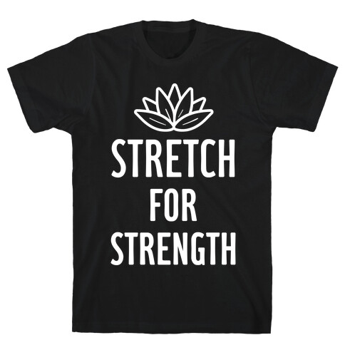 Stretch For Strength T-Shirt