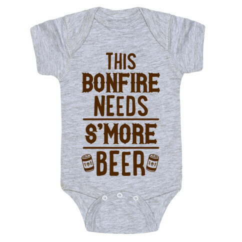 This Bonfire Needs S'more Beer Baby One-Piece