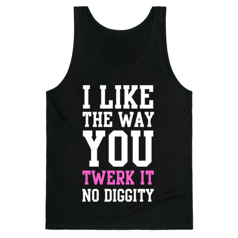 I Like the Way You Twerk It  Tank Top