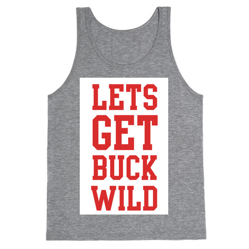 Let's get Buck Wild! Tank Top