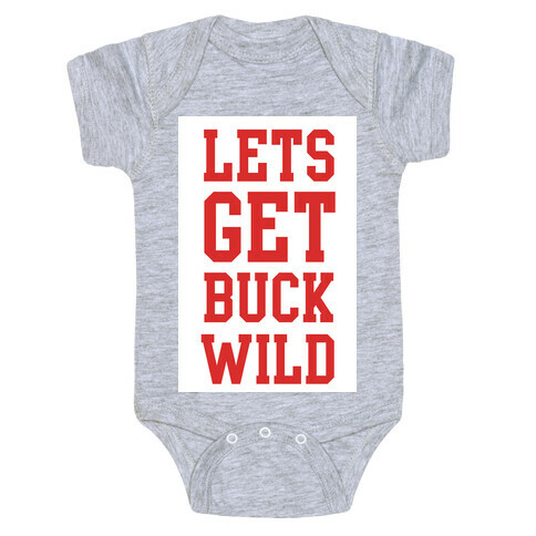 Let's get Buck Wild! Baby One-Piece