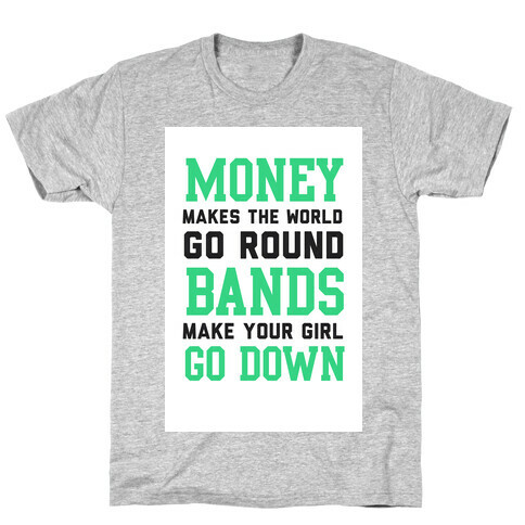 Money Makes the World Go Round T-Shirt