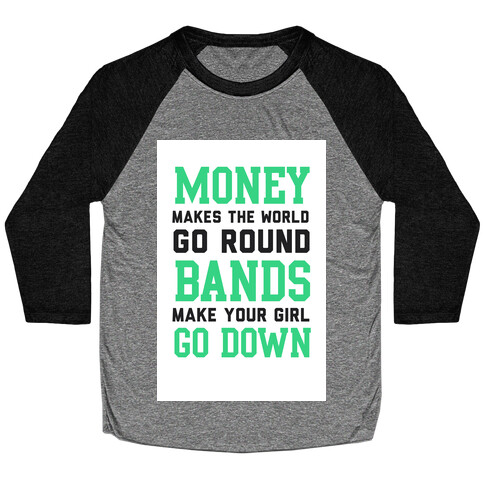 Money Makes the World Go Round Baseball Tee