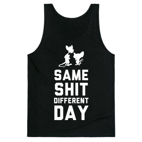 Same Shit Different Day Tank Top