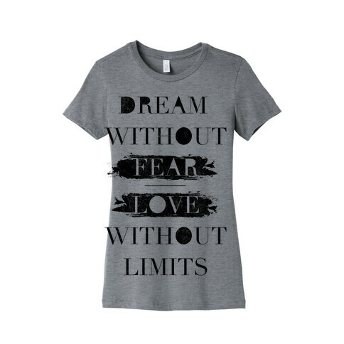 Dream Without Fear Womens T-Shirt