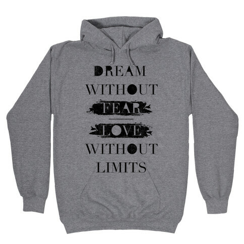 Dream Without Fear Hooded Sweatshirt