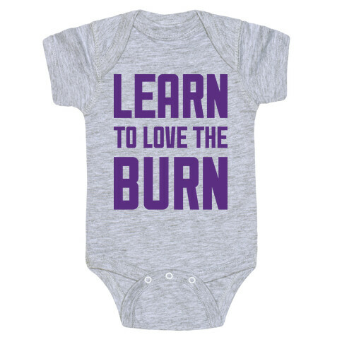 Learn to Love the Burn Baby One-Piece