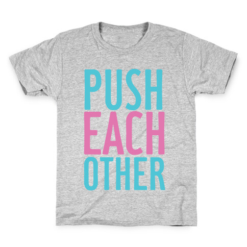 Push Each Other Kids T-Shirt