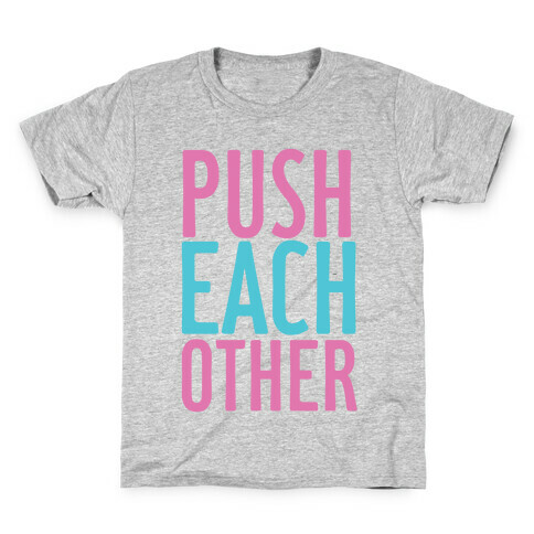 Push Each Other Kids T-Shirt